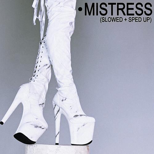 Mistress (Slowed/Sped Up) [Explicit]