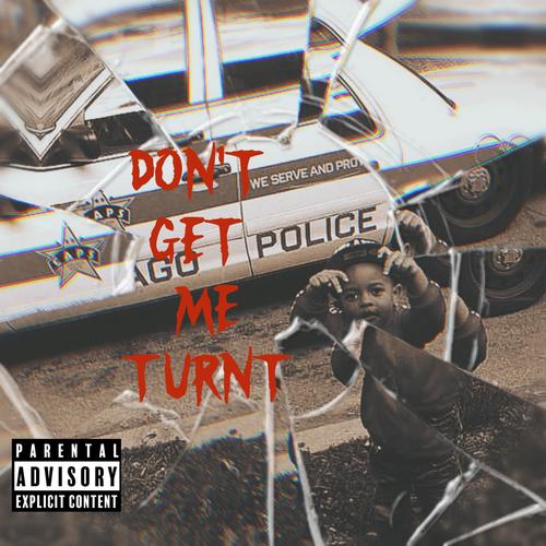 Don't Get Me TurnT (Explicit)