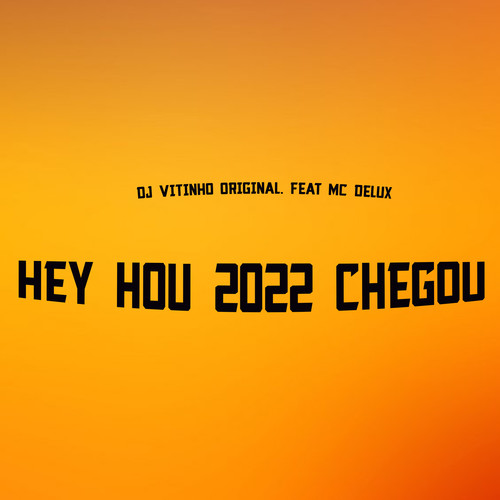 Hey Hou 2022 Chegou (Explicit)