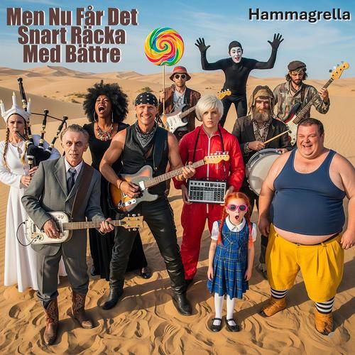 Men Nu Får Det Snart Räcka Med Bättre Hammagrella