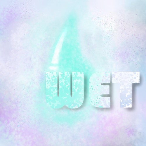Wet (feat. Mel & Deairra Parker)