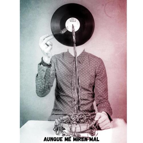 Aunque me miren mal (Explicit)