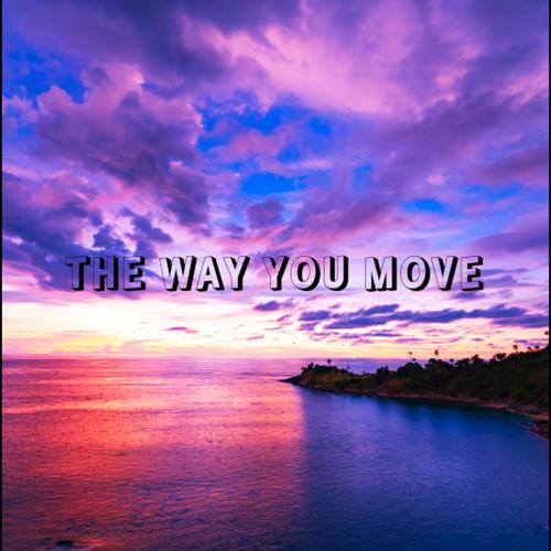 The Way You Move