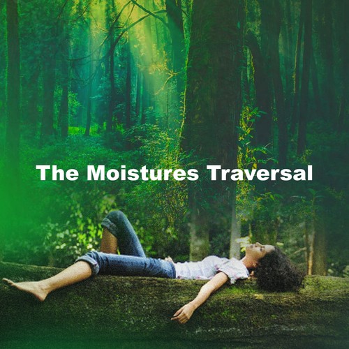 The Moistures Traversal