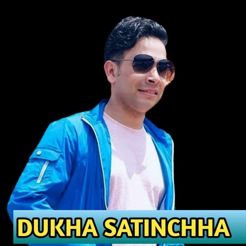 Dukha Satinchha