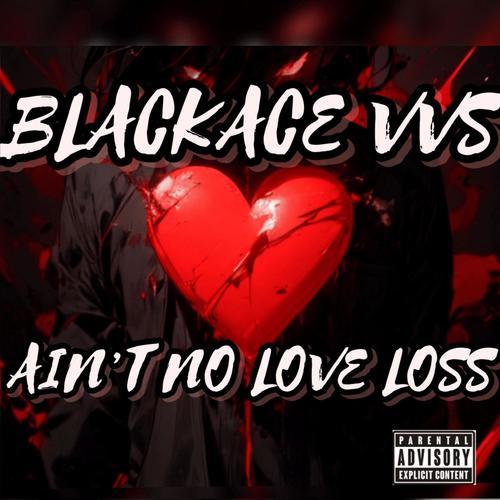 Ain’t No Love Loss (Explicit)