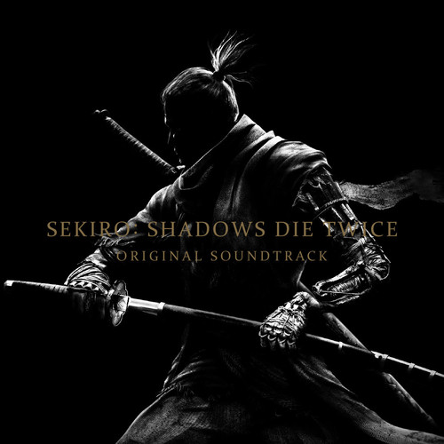 SEKIRO: SHADOWS DIE TWICE ORIGINAL SOUNDTRACK (只狼:影逝二度 游戏原声带)