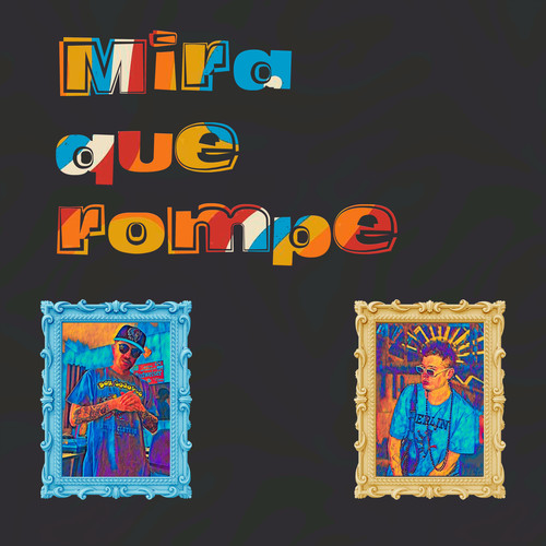 Mira que rompe (Explicit)