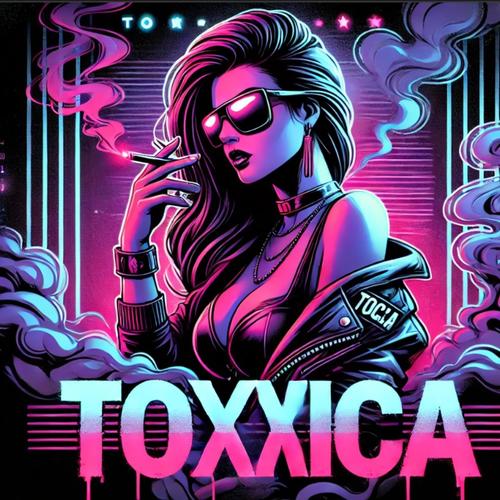TOXXICA (Explicit)
