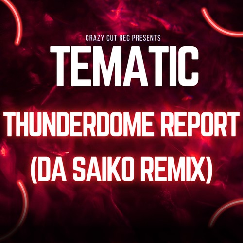 Thunderdome Report (Da Saiko Remix)