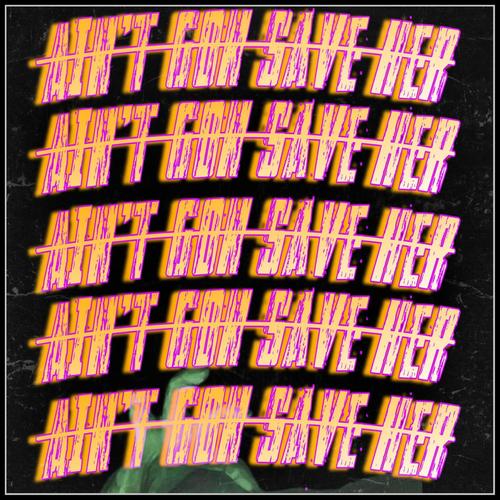 Aint Gon' Save Her Freestyle (Explicit)