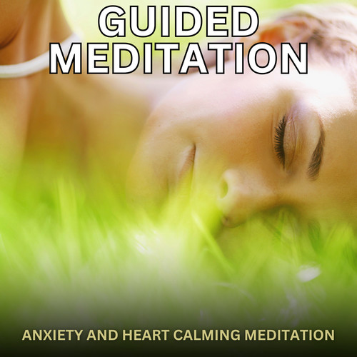 Anxiety and Heart Calming Meditation