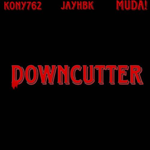 DOWNCUTTER FT. Jayhbk x MUDA! (Explicit)