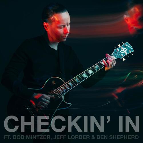 Checkin' In (feat. Bob Mintzer, Jeff Lorber & Ben Shepherd)