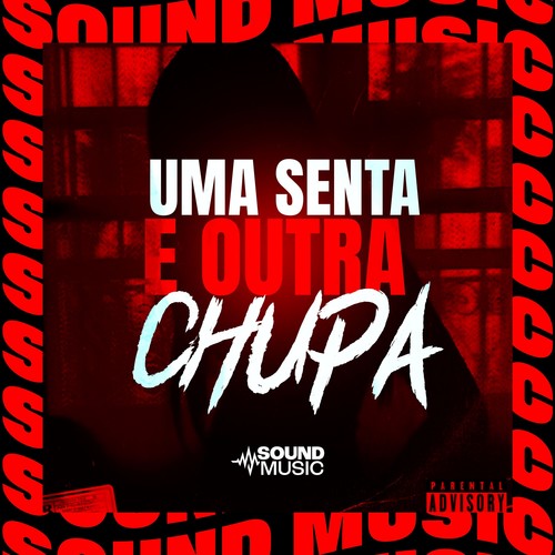 UMA SENTA E OUTRA CHUPA (Explicit)