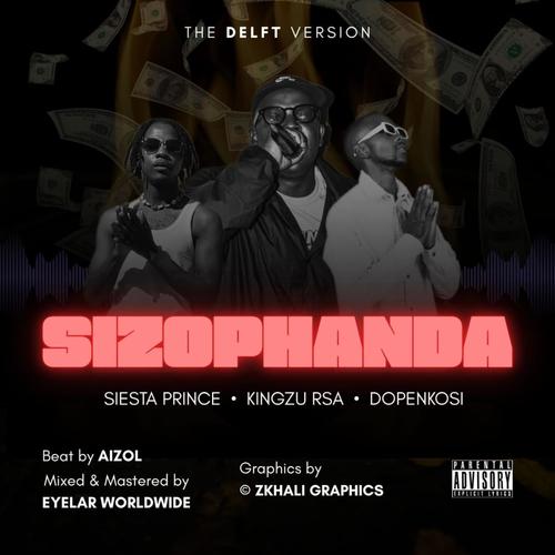 Sizophanda (feat. Dope Nkosi, King Zu & Eyelarworldwide) [The Delft Version]