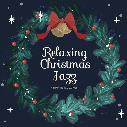 Relaxing Christmas Jazz: Traditional Carols