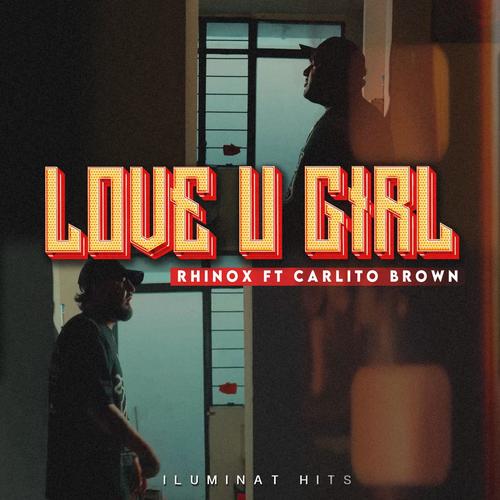 Love U Girl (feat. Carlito Brown) [Explicit]