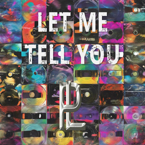 Let me tell you (feat. PL & Sax)