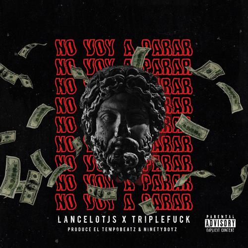 No Voy a Parar (feat. Triple **** & Lancelojts) [Explicit]