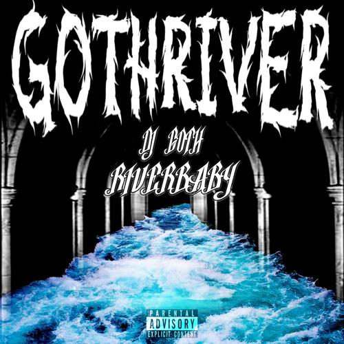 GOTHRIVER (Explicit)