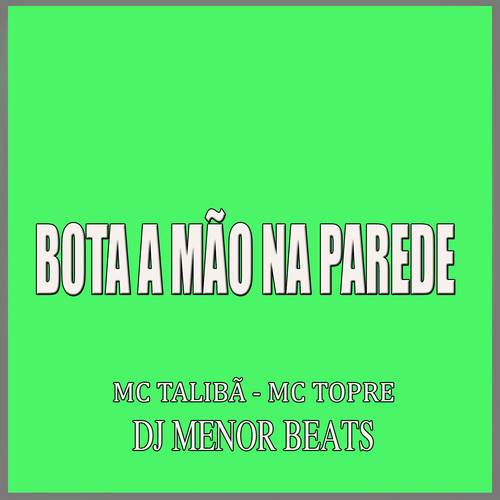 Bota a Mão na Parede (Explicit)