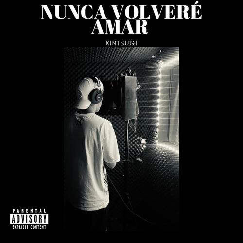 NUNCA VOLVERÉ AMAR (Explicit)