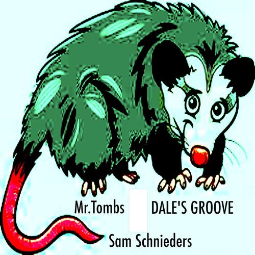 Mr.Tombs...DALE'S GROOVE