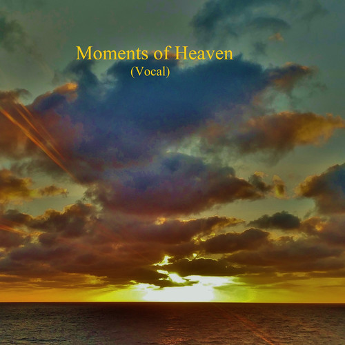 Moments of Heaven (Vocal)