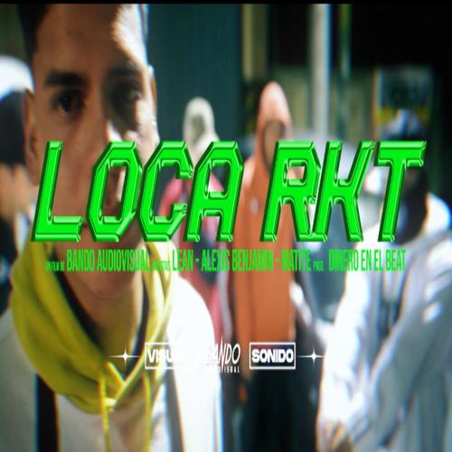 Loca RKT (feat. Matite & Alexis Benjamin)