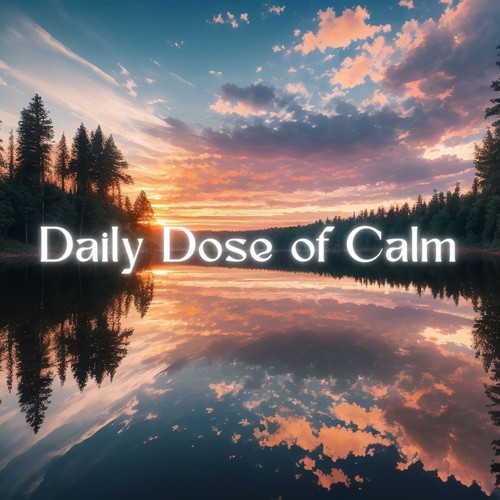 Daily Dose of Calm: Soothing Melodies for Stress-Free Living