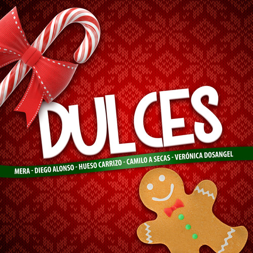 Dulces (feat. Hueso Carrizo, Verónica Dosangel & Camilo A Secas)