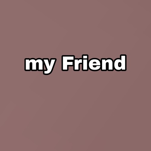 My Freind