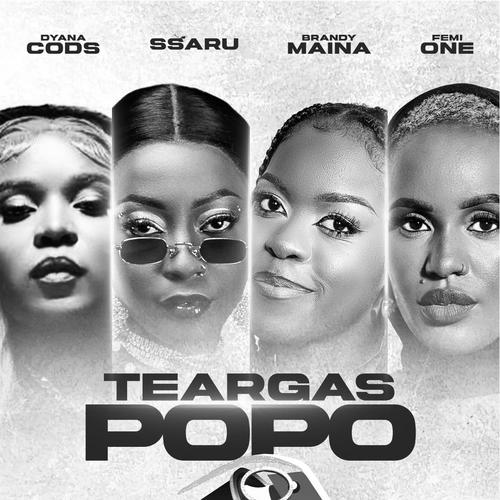 Teargas Popo (feat. Dyana Cods, Ssaru, Brandy Maina & Femi One) [Explicit]