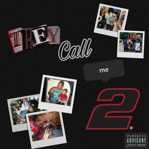 THEY CALL ME 2 (Explicit)