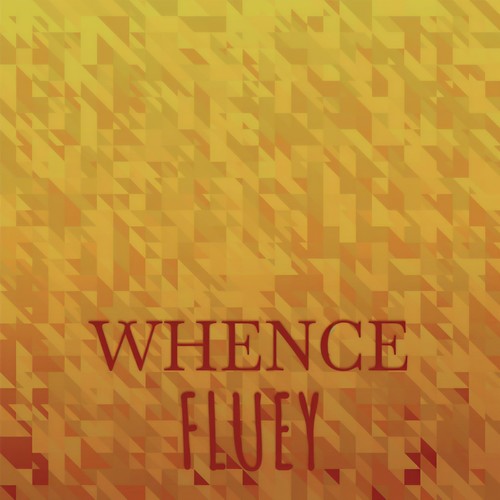 Whence Fluey