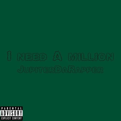 I Need A Million (Explicit)