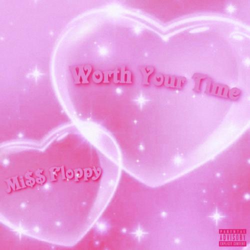 Worth Your Time (Explicit)