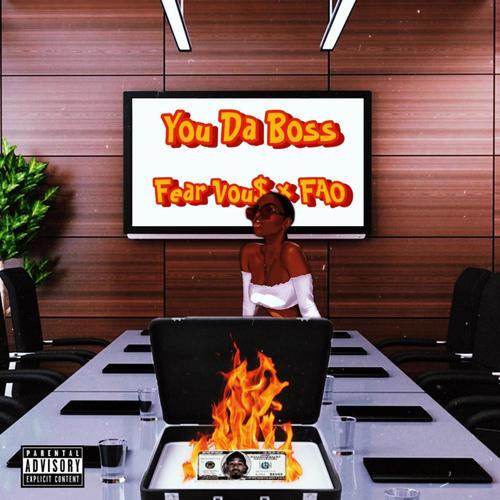 You Da Boss (feat. FAO) [Explicit]