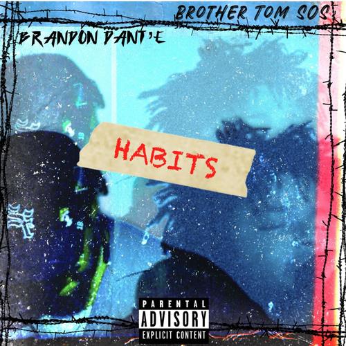 HABITS (feat. Brother Tom Sos) [Explicit]