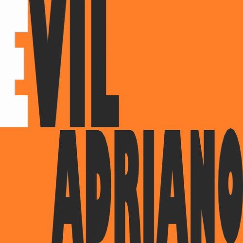 EVIL ADRIANO (Explicit)