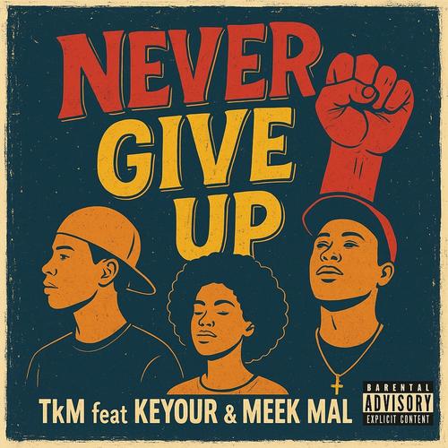 Never Give Up (feat. Meek Mal & Keyour Mexico)