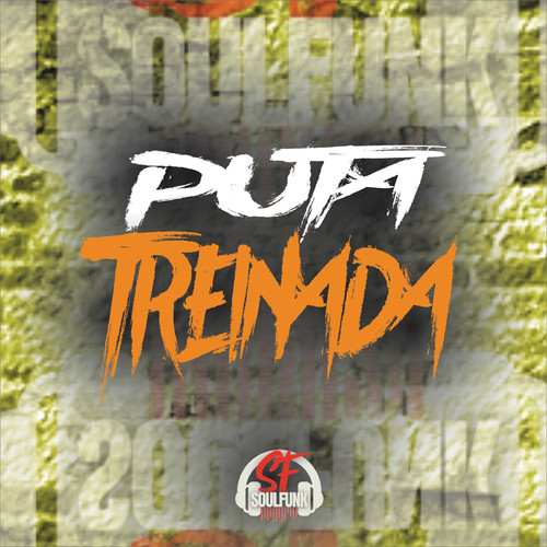 Puta Treinada (Explicit)
