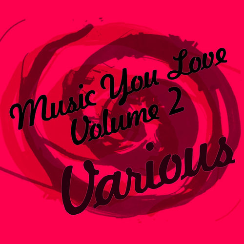 Music You Love Volume 2