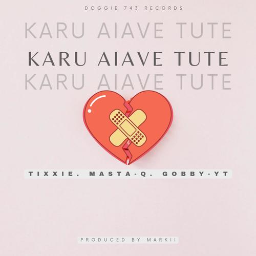 Karu Aiave Tute (feat. Tixxie & Masta-Q)