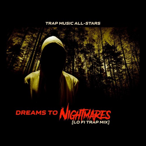 Dreams to Nightmares (Lo Fi Trap Mix) [Instrumental]