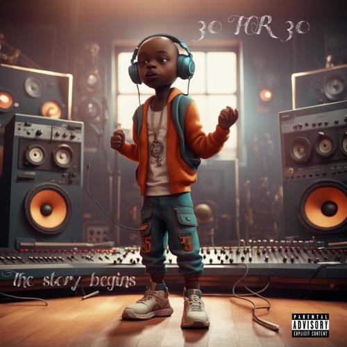 30 For 30 (The Story Begins) [Explicit]
