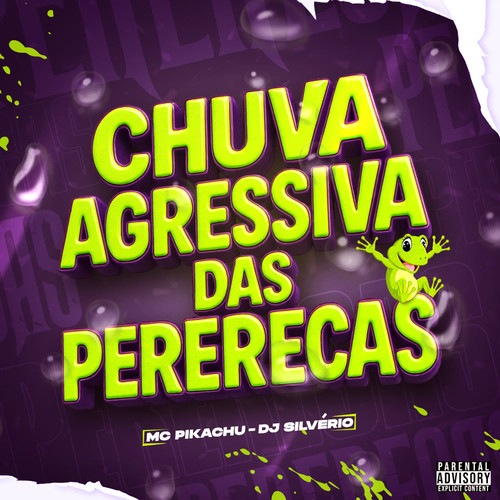 Chuva Agressiva das Pererecas (Explicit)
