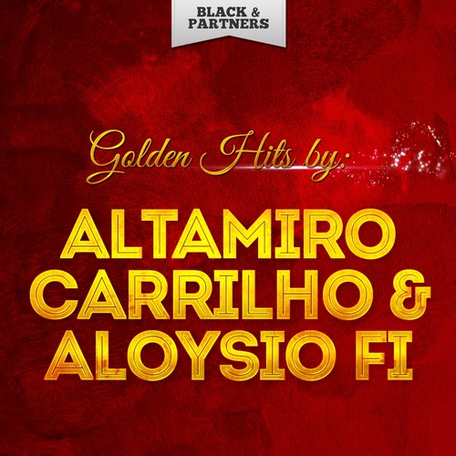 Golden Hits By Altamiro Carrilho & Aloysio Fi