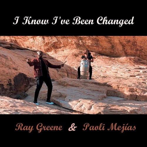 I Know I've Been Changed (feat. Ray Greene)